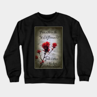 paintbrush wildflowers, Johnston's Ridge 2 Crewneck Sweatshirt